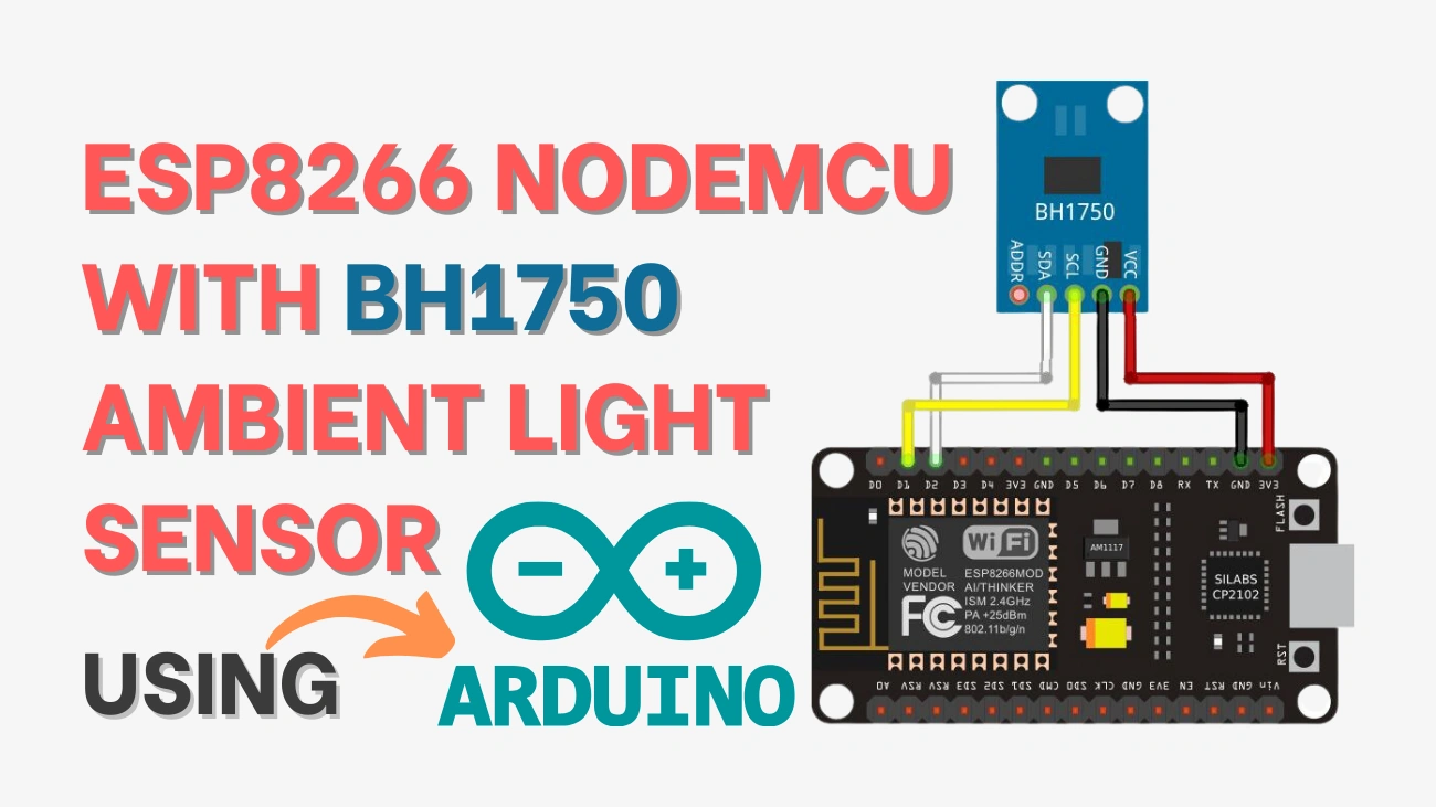 ESP8266 NodeMCU With BH1750 Ambient Light Sensor Using Arduino 1 ESP8266 NodeMCU With BH1750 Ambient Light Sensor Using Arduino