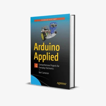 Arduino Applied: Comprehensive Projects for Everyday Electronics 1st ed. Edition