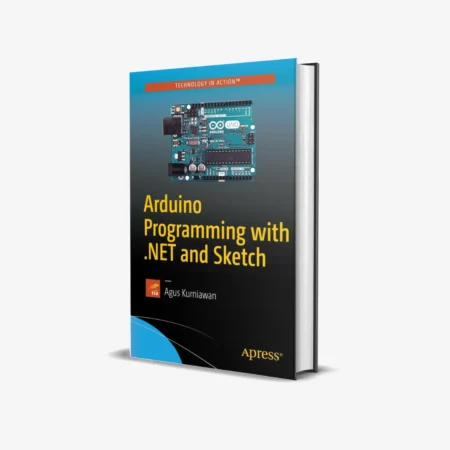 Arduino Programming with .NET and Sketch 1st ed. Edition