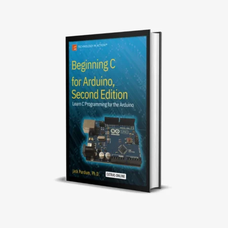 Beginning C for Arduino: Learn C Programming for the Arduino (2 ed)