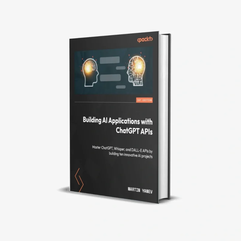 Building AI Applications with ChatGPT APIs: Master ChatGPT, Whisper, and DALL-E APIs by building ten innovative AI projects, 1st Edition