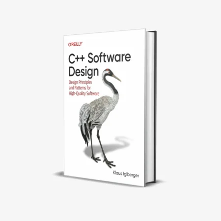 C++ Software Design: Design Principles and Patterns for High-Quality Software 1st Edition
