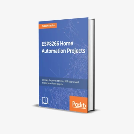ESP8266 Home Automation Projects (1 ed)