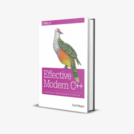 Effective Modern C++: 42 Specific Ways to Improve Your Use of C++11 and C++14 1st Edition