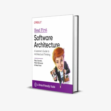 Head First Software Architecture: A Learner's Guide to Architectural Thinking 1st Edition