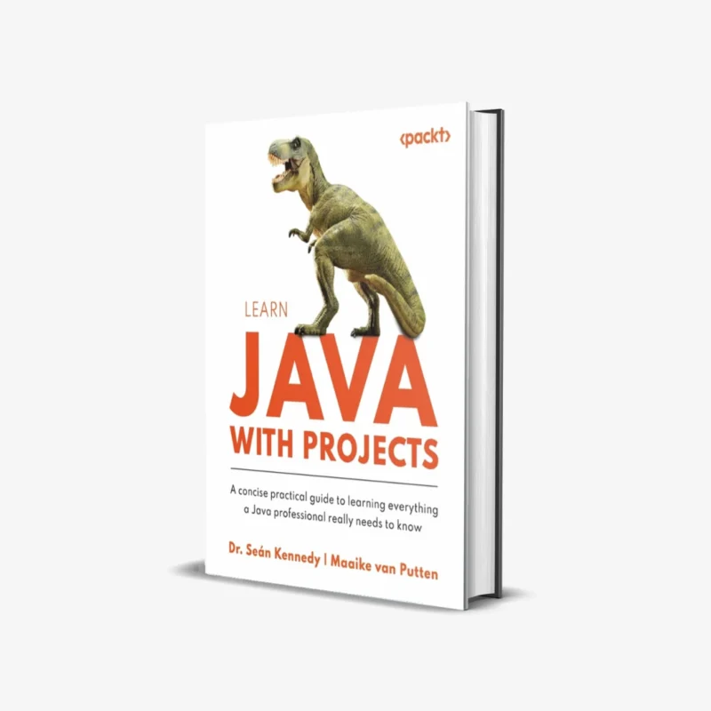 Learn Java with Projects: A concise practical guide to learning everything a Java professional really needs to know 1st Edition