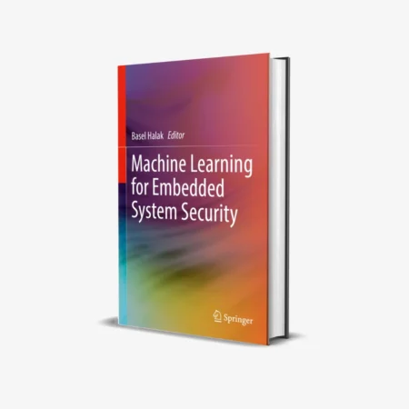 Machine Learning for Embedded System Security 1st ed. 2022 Edition