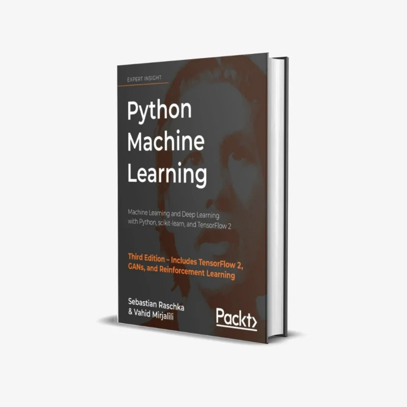 Python Machine Learning: Machine Learning and Deep Learning with Python, scikit-learn, and TensorFlow 2 3rd ed. Edition