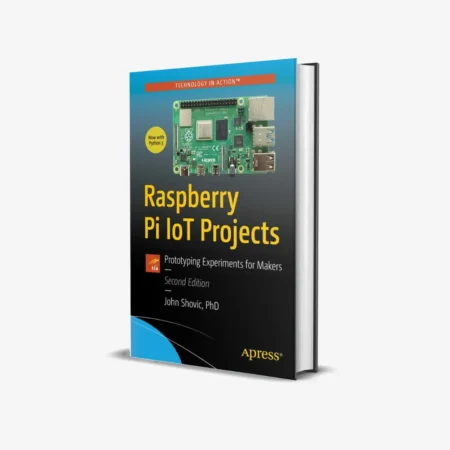 Raspberry Pi IoT Projects: Prototyping Experiments for Makers