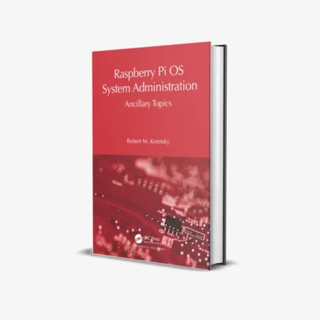 Raspberry Pi OS System Administration: Ancillary Topics (Raspberry Pi OS System Administration with systemd) 1st Edition, Kindle Edition.