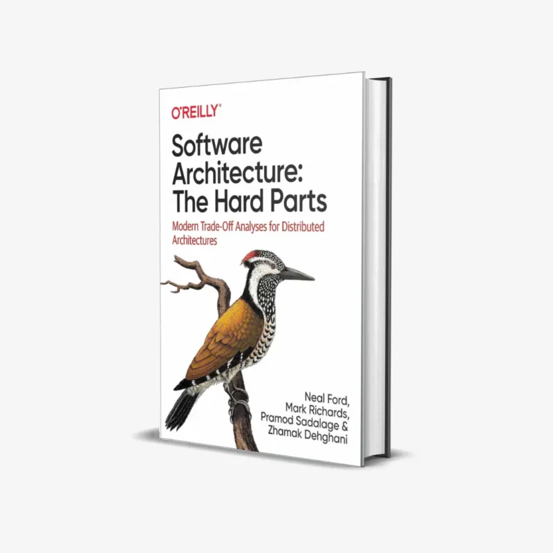 Software Architecture: The Hard Parts: Modern Trade-Off Analyses for Distributed Architectures 1st Edition