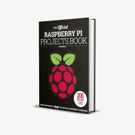 The Official Raspberry Pi Projects Book Volume 2: 200 Pages of Coding and Creating