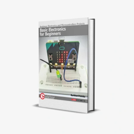Basic Electronics for Beginners: Analogue Electronics and Microcontrollers Projects