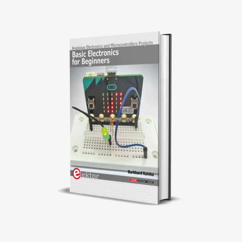 Basic Electronics for Beginners: Analogue Electronics and Microcontrollers Projects