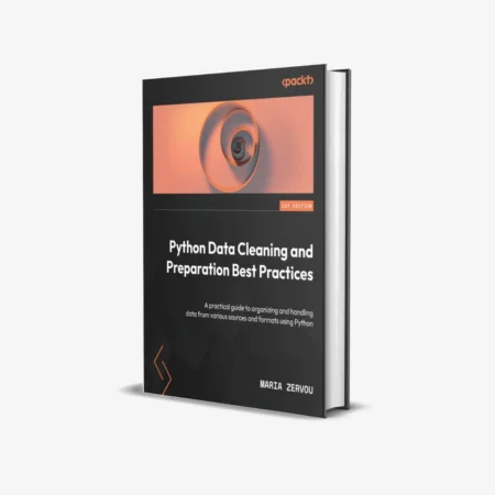Python Data Cleaning and Preparation Best Practices (1 ed)