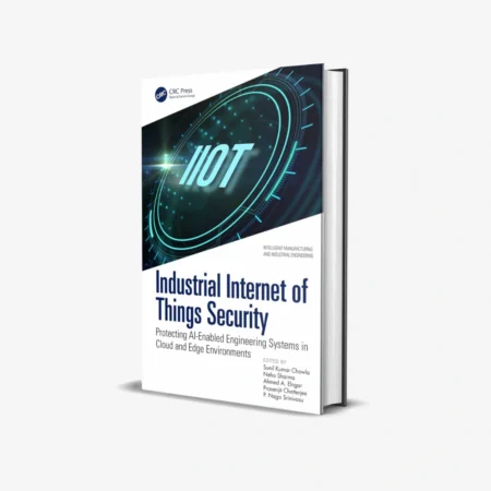 Industrial Internet of Things Security (1 ed)