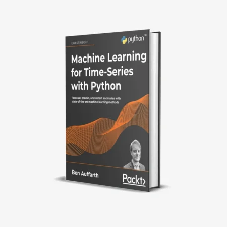 Machine Learning for Time-Series with Python (1 ed)