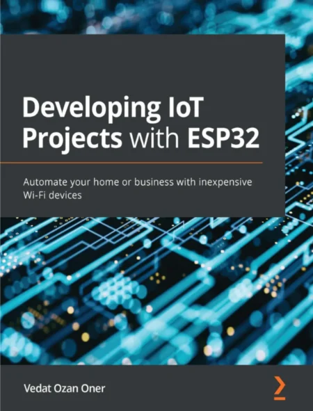 Developing IoT Projects with ESP32 (1 ed)