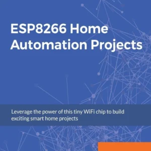 ESP8266 Home Automation Projects (1 ed)