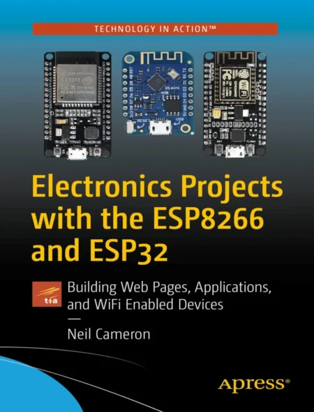 Electronics Projects with the ESP8266 and ESP32 (1 ed)