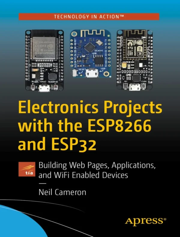 Electronics Projects with the ESP8266 and ESP32 (1 ed)