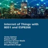 Internet of Things with 8051 and ESP8266 (1 ed)