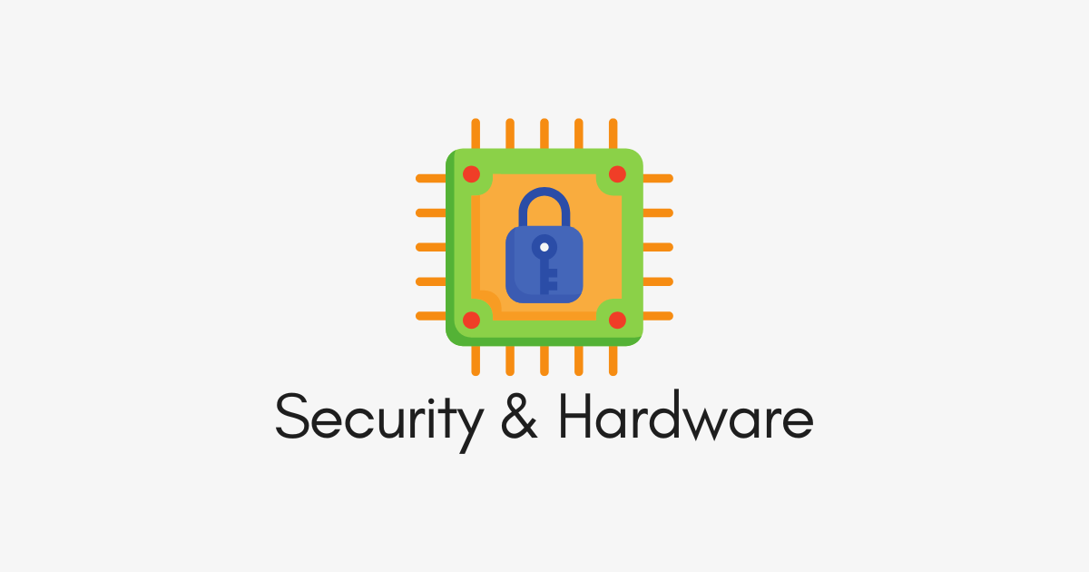Security & Hardware