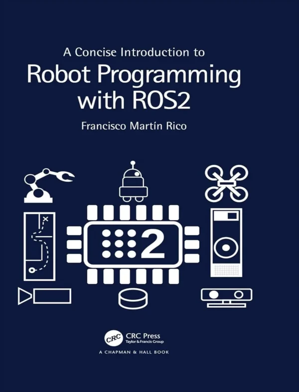 A Concise Introduction to Robot Programming with ROS2 (1 ed)