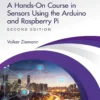 A Hands-On Course in Sensors Using the Arduino and Raspberry Pi (ISSN) (2 ed)