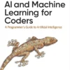 AI and Machine Learning for Coders (1 ed)