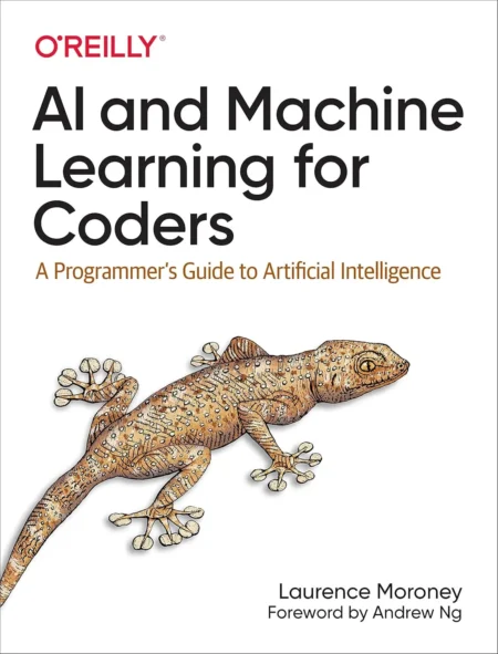 AI and Machine Learning for Coders (1 ed)