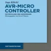 AVR – Mikrocontroller MegaAVR (German Edition) (1 ed)