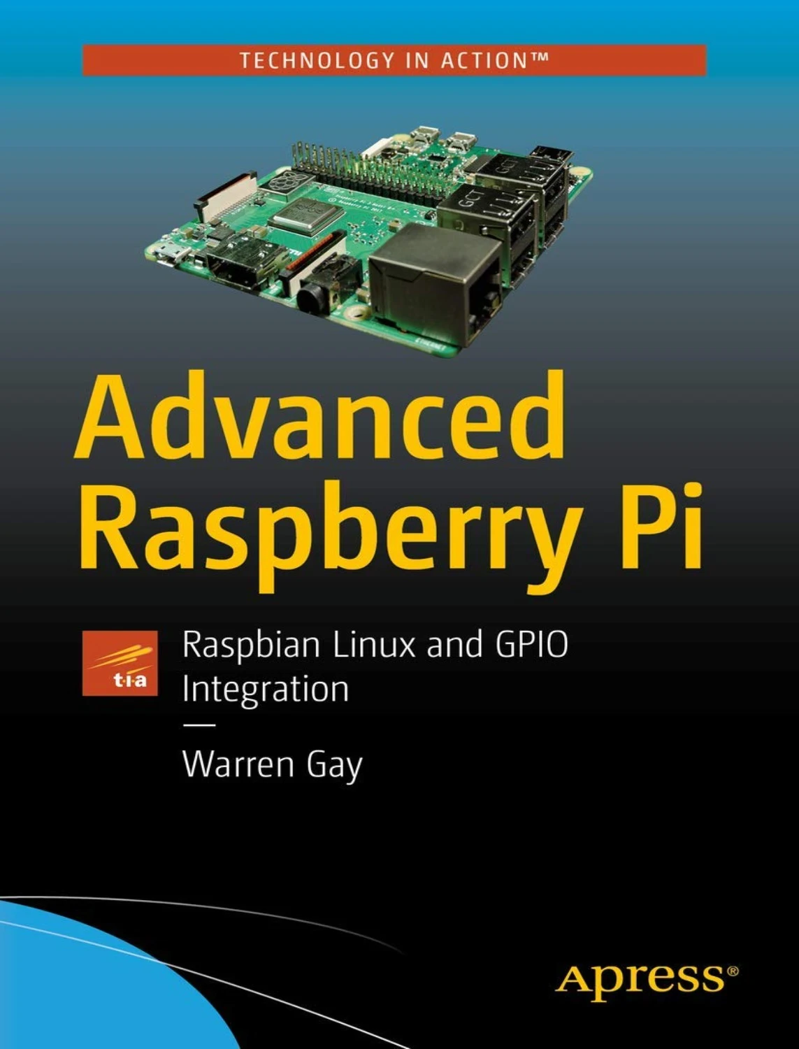 Advanced Raspberry Pi: Raspbian Linux and GPIO Integration (2 ed) 1 Advanced Raspberry Pi Raspbian Linux and GPIO Integration (2 ed)