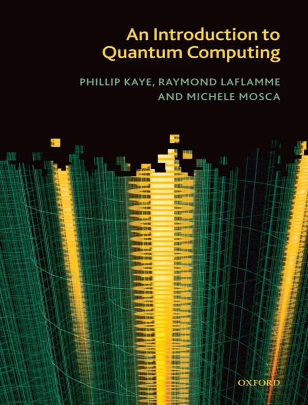 An Introduction to Quantum Computing (1 ed) An Introduction to Quantum Computing (1 ed)