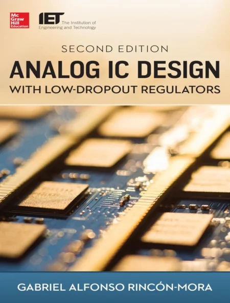 Analog IC Design with Low-Dropout Regulators (2 ed)