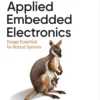 Applied Embedded Electronics Design Essentials for Robust Systems (1 ed)