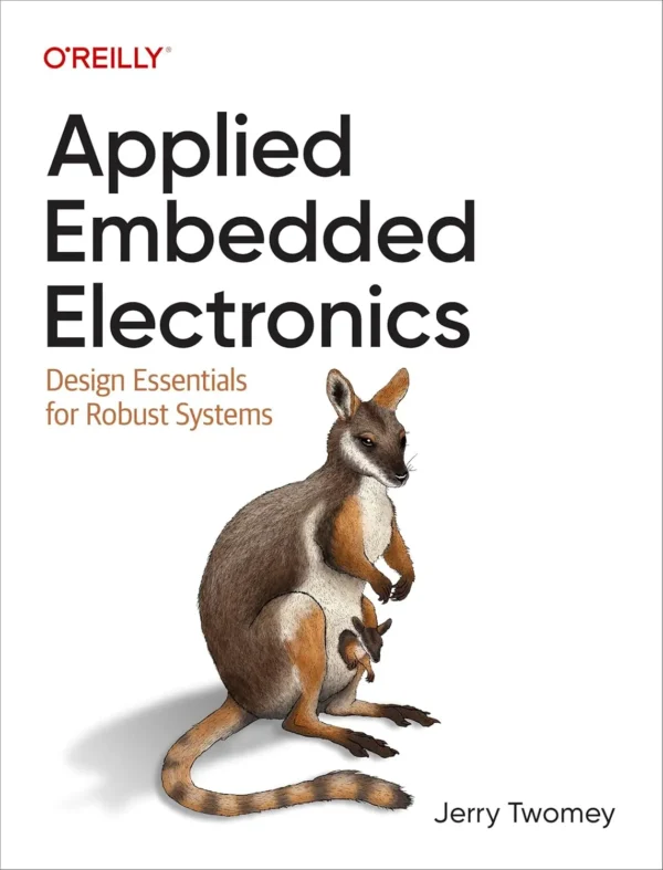 Applied Embedded Electronics Design Essentials for Robust Systems (1 ed)