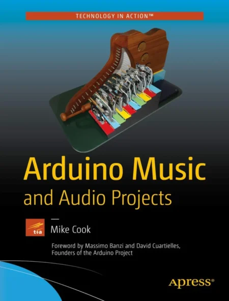 Arduino Music and Audio Projects (1 ed)