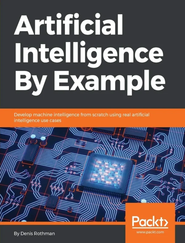 Artificial Intelligence By Example (1 ed)