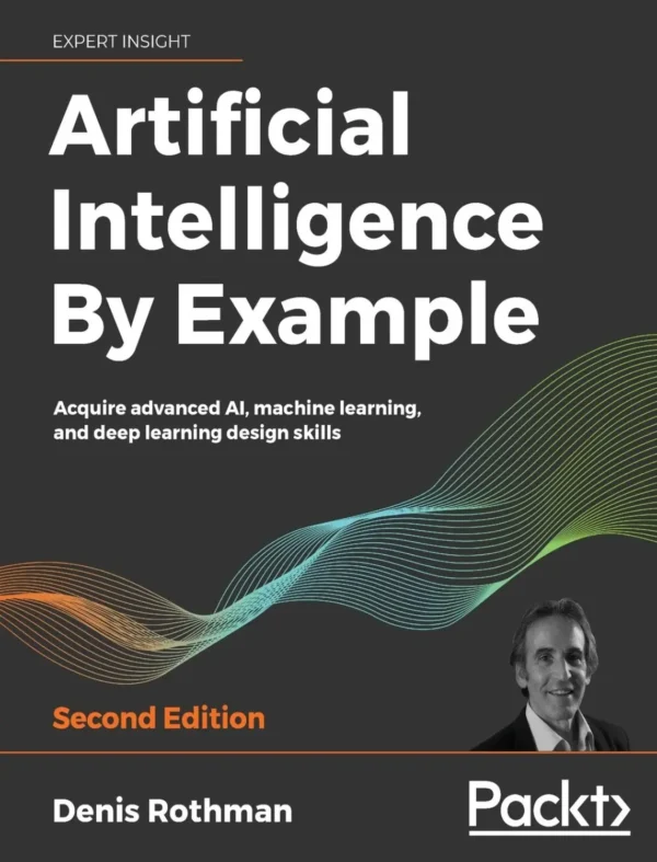 Artificial Intelligence By Example (2 ed)
