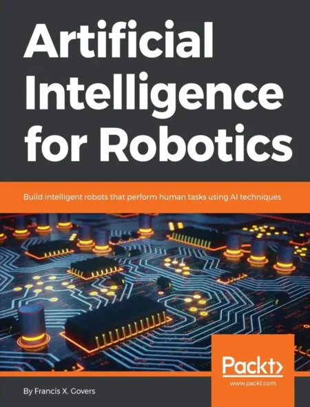 Artificial Intelligence for Robotics (1 ed)