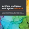 Artificial Intelligence with Python Cookbook (1 ed)