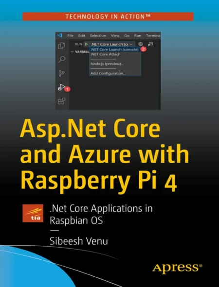 Asp.Net Core and Azure with Raspberry Pi 4 (1 ed)