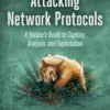 Attacking Network Protocols (1 ed)