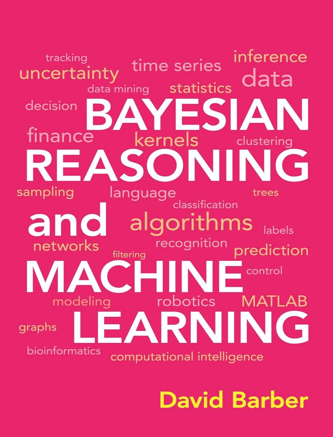 Bayesian Reasoning and Machine Learning (1 ed) 1 Bayesian Reasoning and Machine Learning (1 ed)