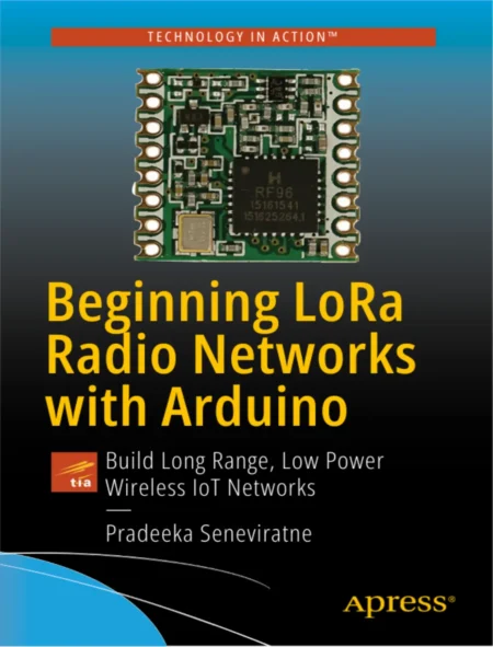 Beginning LoRa Radio Networks with Arduino (1 ed)