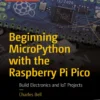 Beginning MicroPython with the Raspberry Pi Pico (1 ed)