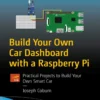 Build Your Own Car Dashboard with a Raspberry Pi (1 ed)