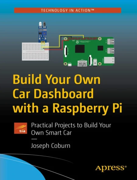 Build Your Own Car Dashboard with a Raspberry Pi (1 ed)