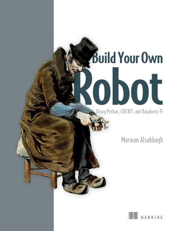 Build Your Own Robot Using Python, CRICKIT, and Raspberry PI (1 ed) Build Your Own Robot Using Python, CRICKIT, and Raspberry PI (1 ed)